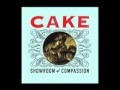 It's been a long time. Cake Showroom of compassion, shameless soundtrack