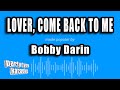 Bobby Darin - Lover, Come Back To Me (Karaoke Version)