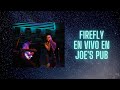 Sweet Electra-Firefly en vivo en Joe's Pub