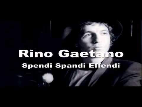 Rino Gaetano   Spendi Spandi Effendi