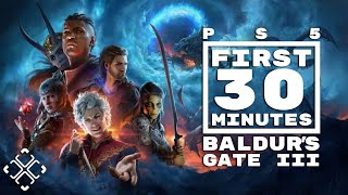The First 30 Minutes Of Baldur's Gate 3 On PS5