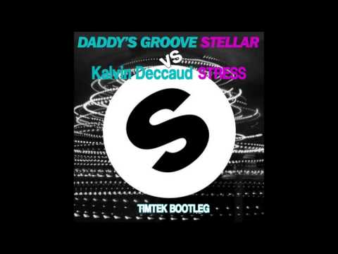 Kalvin Deccaud Vs Daddy's Groove - Stellar Stress (Timtek Bootleg)