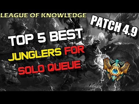 ✔ Top 5 Best Junglers for Solo Queue - Patch 4.9 | League of Legends | Season 4