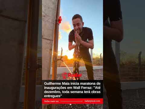 Guilherme Maia inicia maratona de inaugurações em Wall Ferraz