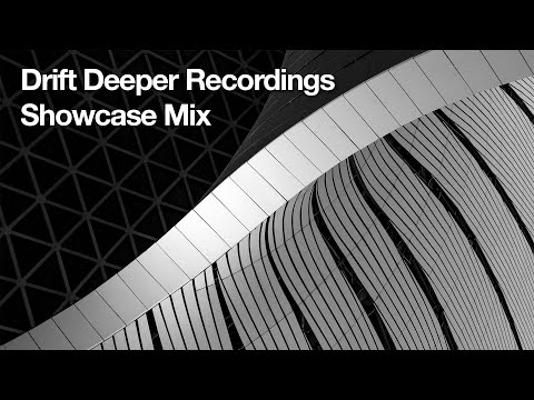 Drift Deeper Recordings Showcase Mix 002