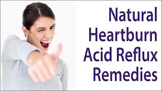 How To Get Rid Of Heartburn Fast Naturally