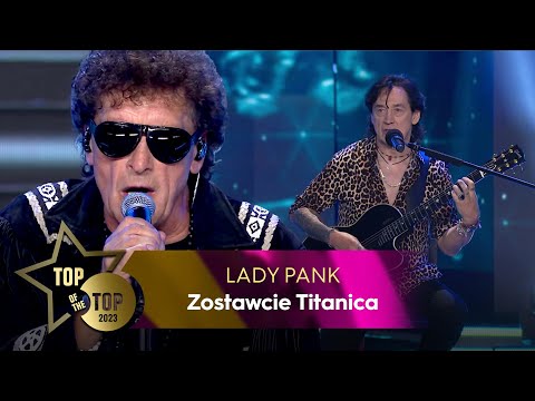 Lady Pank - Zostawcie Titanica | TOP OF THE TOP Sopot Festival