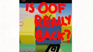 Oof is back? But roblox technically lied to us??