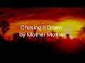 Chasing it Down - Mother Mother - Lyrics - chugchute Chasing it Down - Mother Mother - Lyrics