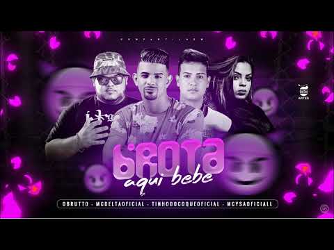 MC DELTA, TINHO DO COQUE, OBRUTTO E MC YSA - BROTA AQUI BEBÊ