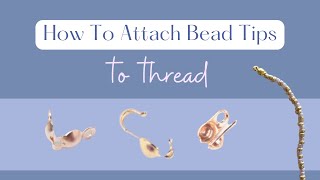 How to use bead tips  clamshells & calottes