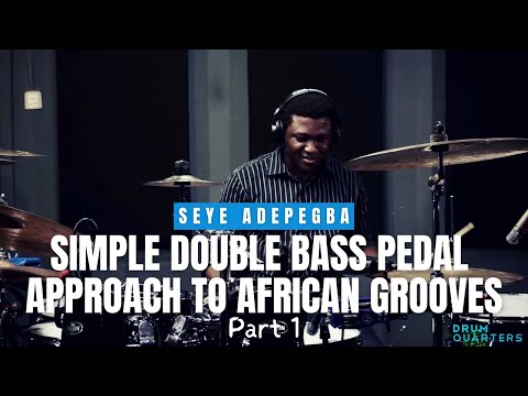 Simple Double Bass Drum Pedal Approach To African Grooves - Seye Adepegba