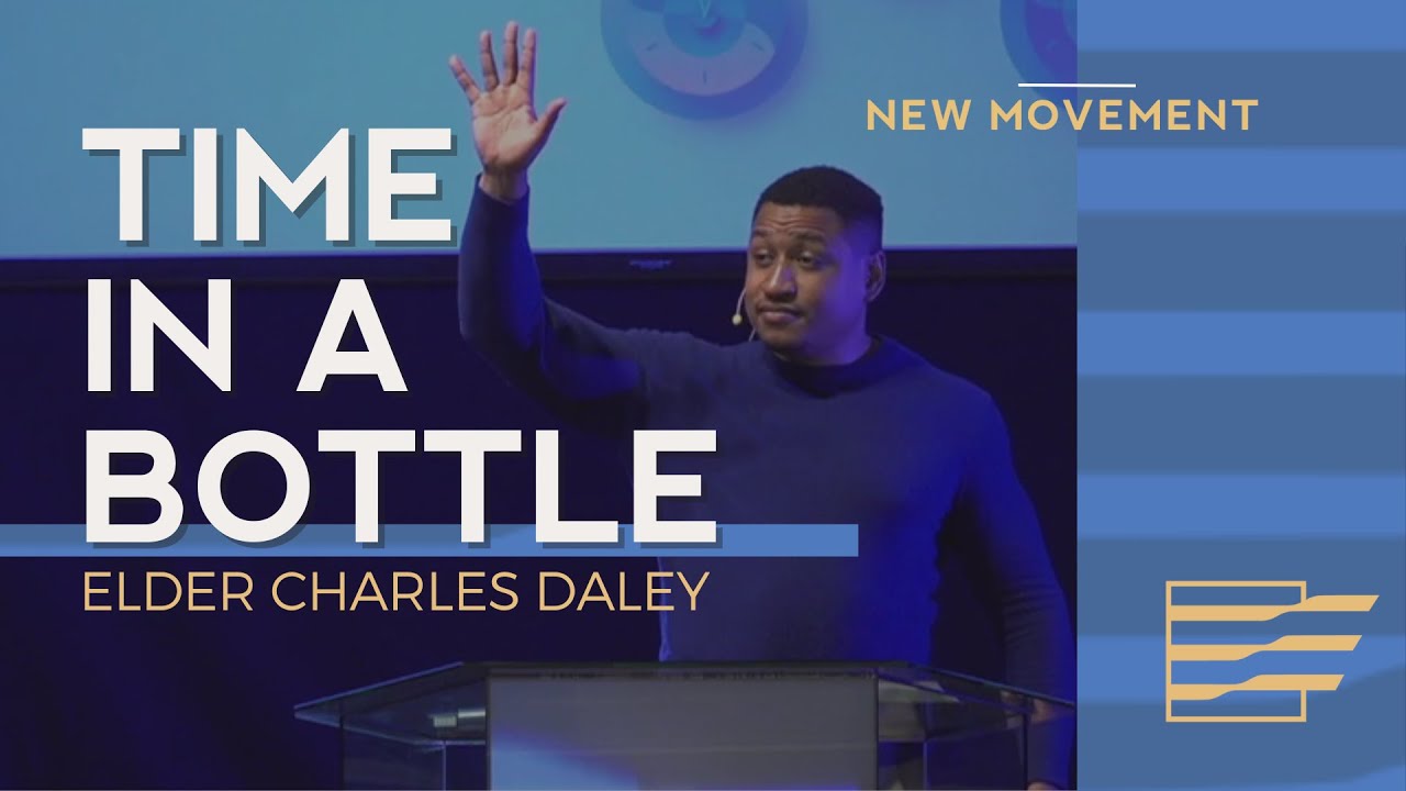 Time In A Bottle | Elder Charles Daley