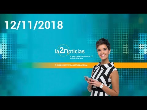 La 2 Noticias | 12 de noviembre de 2018 | Informativo | La 2