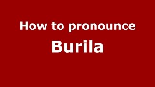 How to pronounce Burila