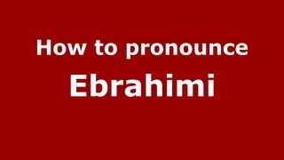 How to pronounce Ebrahimi