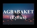 AGBABAKET (LYRICS) - ILOCANO SONG