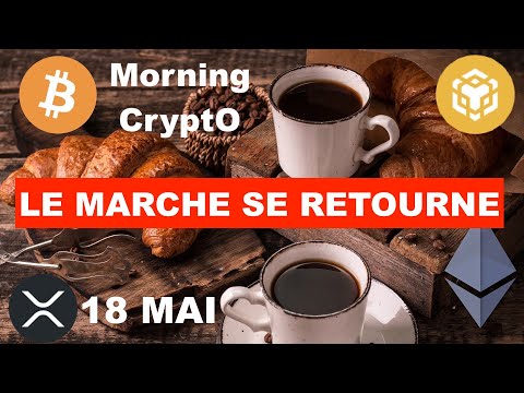 🚨 18 MAI 2024  ☀️☕️🥐  LE MARCHE SE RETOURNE 🔥 UN ATH SUR BITCOIN A PORTEE DE FUSIL 🎯