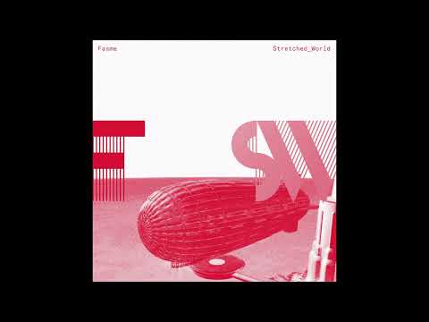 Fasme - Stretched World