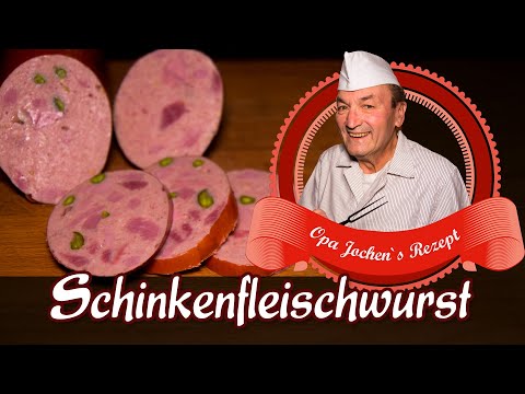 Schinkenfleischwurst selber machen - Wurst selber machen - Opa Jochen´s Rezept