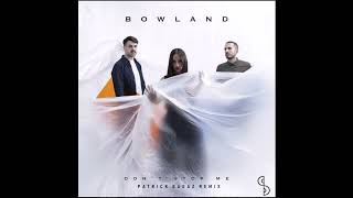 Don't Stop Me - Bowland (Patrick Bagaz Remix)