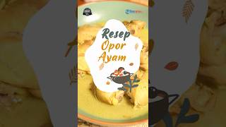 Resep Opor Ayam Anti Ribet, Bisa Dimakan Bersama Keluarga saat Lebaran