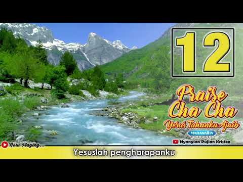12 Praise Cha Cha  Yesus Tuhanku Ajaib    Maranatha Singers