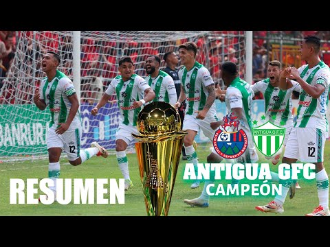 SUMMARY: Municipal 1 - 2 Antigua GFC / Exciting Final - Clausura Tournament