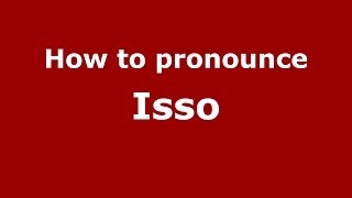 How to pronounce Isso
