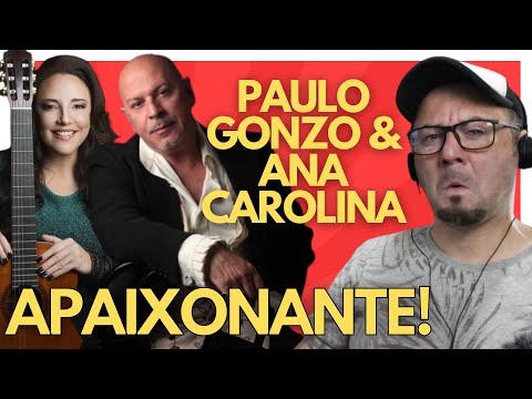 PAULO GONZO & ANA CAROLINA - WHO OF US TWO - Brazilian musician's reaction