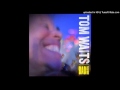 Tom Waits - Talking At The Same Time