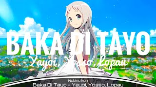 Nightcore - Baka Di Tayo Yayoi, Yosso, Lopau (420 Soldierz)