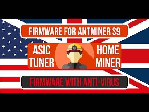 "ASICTUNER" OVERCLOCKing FIRMWARE FOR ANTMINER S9 ALL SERIES