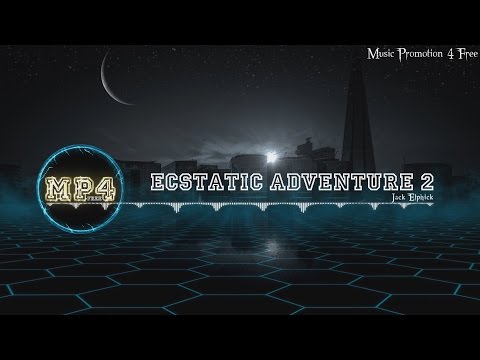 Ecstatic Adventure 2 by Jack Elphick - [Electro Music]