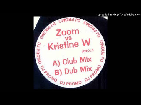 Zoom vs Kristine W - Feel What You Want (Dub Mix) *4x4 / UKG*
