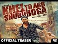 Khel To Ab Shuru Hoga Official Teaser Ruslaan Mumtaz Devshi Khanduri Rohit Pathak