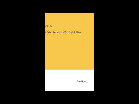 A Select Collection of Old English Plays by William Hazlitt — free full audiobook