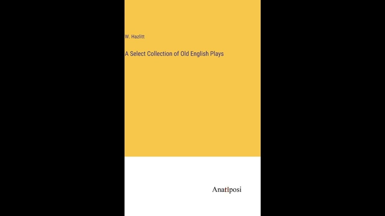 A Select Collection of Old English Plays