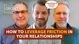 The Friction Problem Nobody's Talking About | The Leadership Growth Podcast