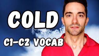COLD: Advanced Meaning Of Common English Words & Advanced Words For Cold Weather – C1/C2 Vocabulary