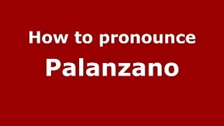 How to pronounce Palanzano