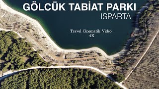 Gölcük Tabiat Parkı Travel Cinematik Video 4K l Isparta'da gezilecek yerler, gölcük tabiat parkı