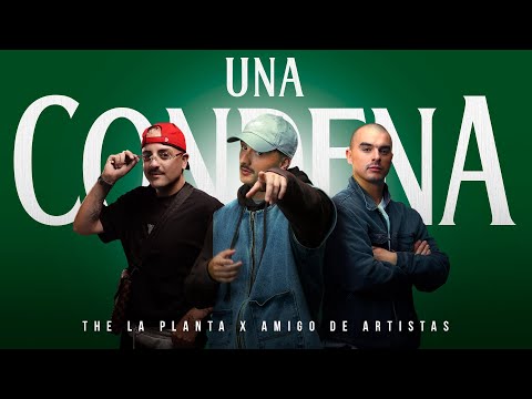 The La Planta - Una Condena + Amigo De Artistas ( Video Oficial )