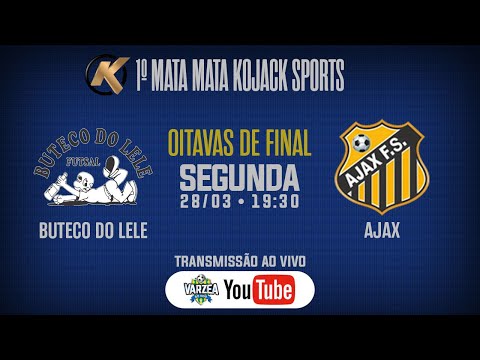 Buteco do Lele FS x Ajax FS • Oitavas de Final • 1º Mata Mata Kojack Sports