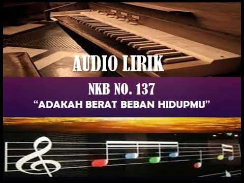 NKB 137 "Adakah Berat Beban Hidupmu" (Lagu - do'a setiap hari) - Audio lirik