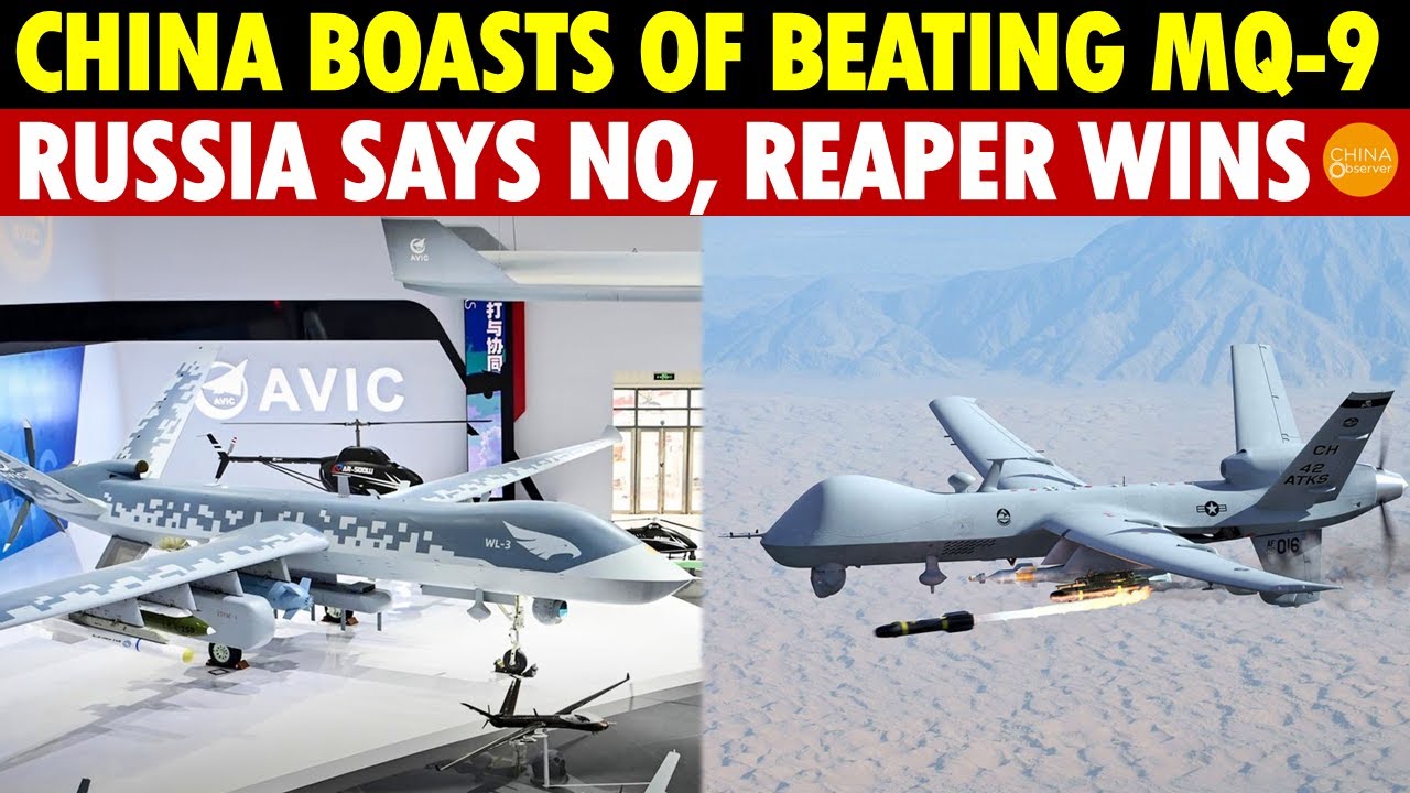 China Boasts Drone Crushes US MQ-9 Reaper — Russia Says No Thanks, World Rushes to Buy Reaper!