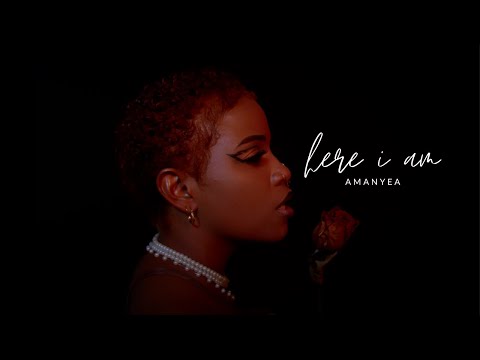 Amanyea- Here I Am [Official Music Video]