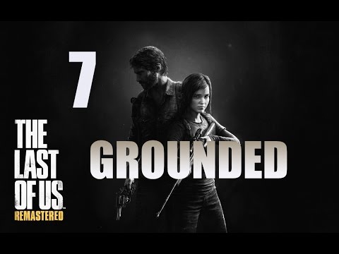 The Last of Us: Remastered | Grounded Difficulty Guide | Part 7 "Pittsburgh Ambush"