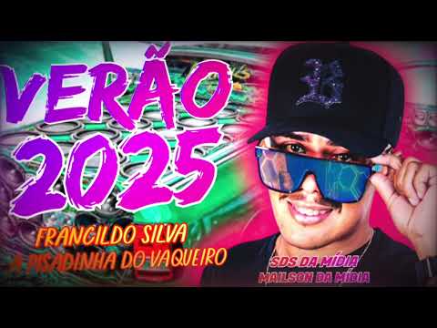 VERÃO 2025 FRANCILDO SILVA A PISADINHA DO VAQUEIRO PISEIRO PRA PAREDÃO ATUALIZADO MÚSICAS NOVAS...