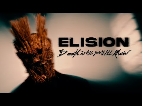 Elision - Death Is All You Will Know [Official Music Video]